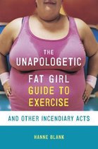 Unapologetic Fat Girl Guide To Exercise And Other Incendiary