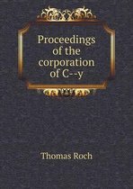 Proceedings of the corporation of C--y