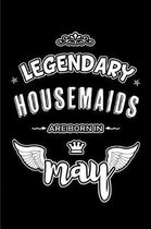 Legendary Housemaids are born in May