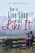 How to Live Long and Like It