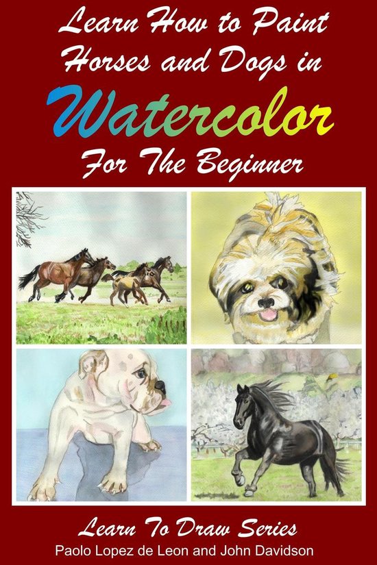 Learn to Draw 11 - Learn to Paint Horses and Dogs In Waterco ... - cover
