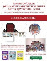 Coole Handwerke (Ein besonderer Weihnachts-Adventskalender mit 25 Adventshausern - Alles, was Sie brauchen, um den Advent zu feiern): Ein alternativer, besonderer Weihnachts-Advent