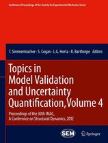 Conference Proceedings of the Society for Experimental Mechanics Series 29 - Topics in Model Validation and Uncertainty Quantification, Volume 4