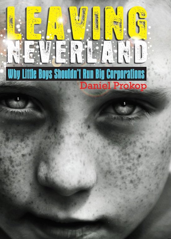 Leaving Neverland (Why Little Boys Shouldn't Run Big Corpora ... - cover
