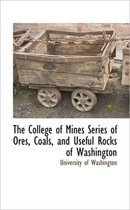 The College of Mines Series of Ores, Coals, and Useful Rocks of Washington