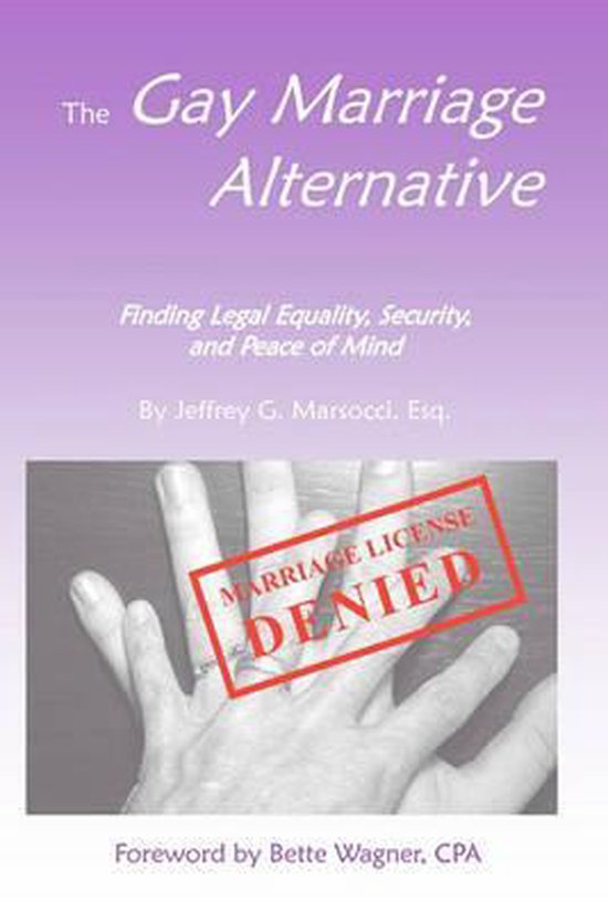 The Gay Marriage Alternative with Foreword by Bette Wagner - cover