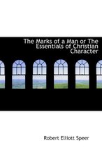 The Marks of a Man or the Essentials of Christian Character