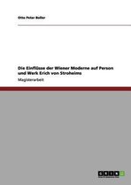 Die Einflusse der Wiener Moderne auf Person und Werk Erich von Stroheims