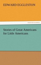 Stories of Great Americans for Little Americans