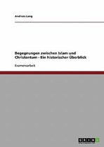 Boek cover Begegnungen zwischen Islam und Christentum - Ein historischer UEberblick van Andreas Lang