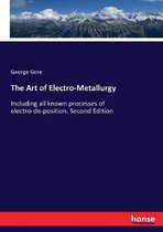 The Art of Electro-Metallurgy