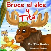 Bruce el alce y Tita