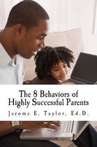 The 8 Behaviors of Highly Successful Parents