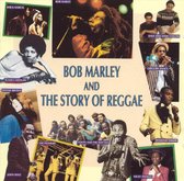 Bob Marley And The Story Of Reggae