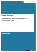 Boek cover Magnitogorsk und die stalinistische Industrialisierung van Markus Rachbauer