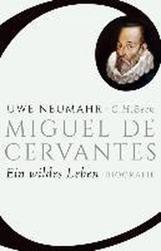 Boekcover met portret van Miguel de Cervantes, titel "MIGUEL DE CERVANTES Ein wildes Leben biografie".