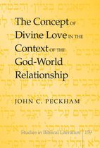 Studies in Biblical Literature 159 - The Concept of Divine Love in the Context of the God-World Relationship