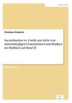 Securitisation vs. Credit aus Sicht von mittelständigen Unternehmen und Banken im Hinblick auf Basel II