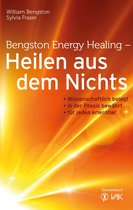 Bengston Energy Healing - Heilen aus dem Nichts