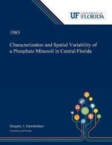 Characterization and Spatial Variability of a Phosphate Minesoil in Central Florida