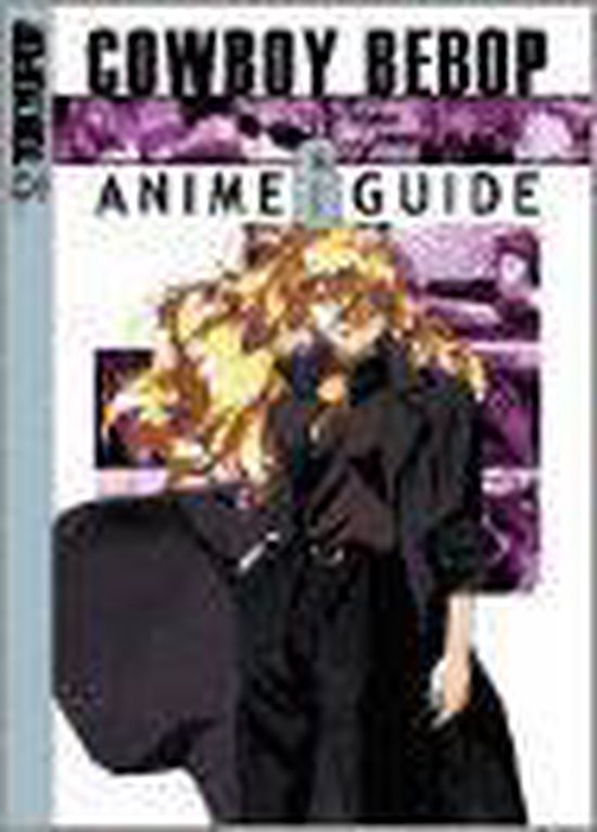 Cowboy Bebop Anime Guide 9781591820239 Boeken Bol
