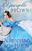 A Steamy Regency Romance- Surrendering to the Baron