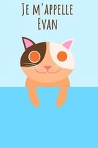 Je m'appelle Evan