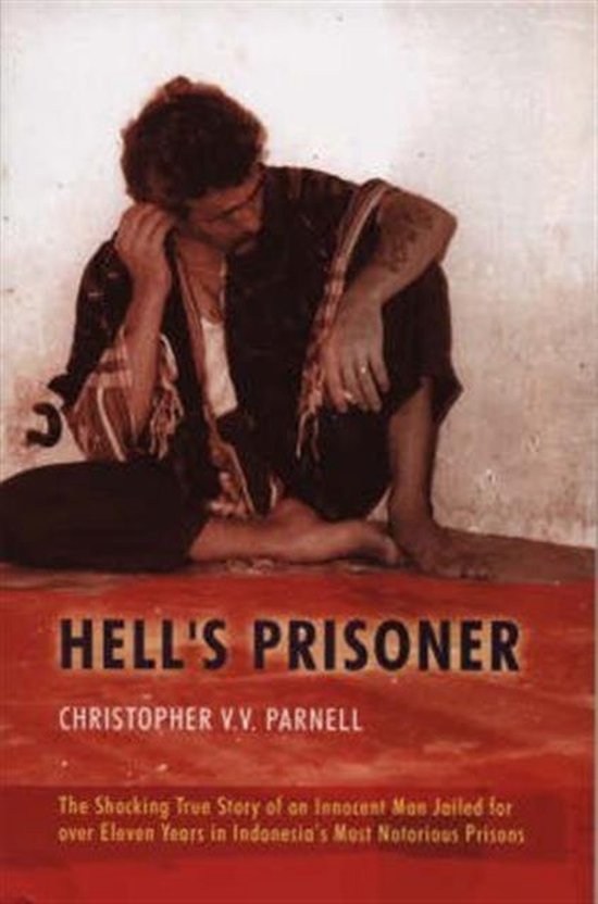 Hells Prisoner The Shocking True Story Of An Innocent Man Ja ... - cover