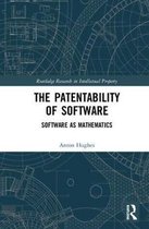 Routledge Research in Intellectual Property-The Patentability of Software