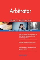 Arbitrator Red-Hot Career Guide; 2572 Real Interview Questions