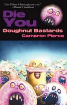 Die You Doughnut Bastards