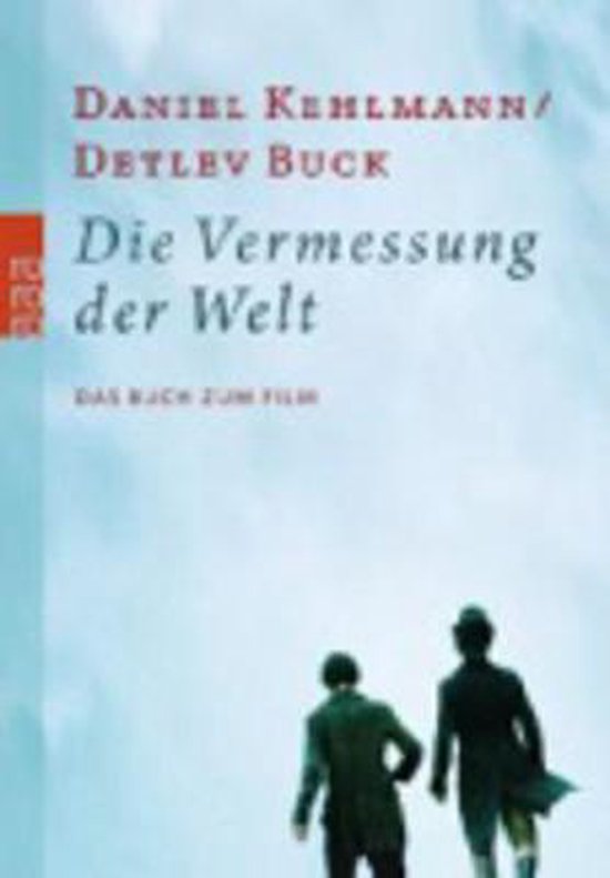 Die Vermessung Der Welt - Das Buch Zum Film, Daniel Kehlmann