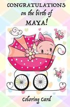 CONGRATULATIONS on the birth of MAYA! (Coloring Card)