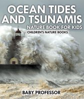 Ocean Tides and Tsunamis - Nature Book for Kids Children's Nature Books