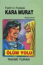 Fatih'in Fedaisi Kara Murat 2-Ölüm