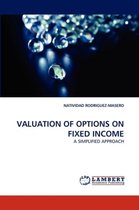 Valuation of Options on Fixed Income