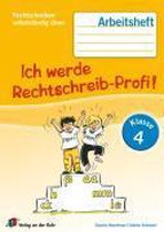 Rechtschreiben selbstständig üben: Ich werde Rechtschreib-Profi! Klasse 4