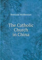 The Catholic Church in China