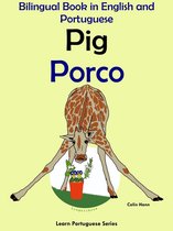 Learn Portuguese 2 - Bilingual Book in English and Portuguese: Pig - Porco (Learn Portuguese Collection)