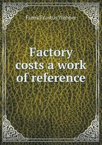 Factory costs a work of reference