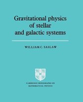 Cambridge Monographs on Mathematical Physics- Gravitational Physics of Stellar and Galactic Systems