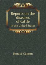 Reports on the diseases of cattle in the United States