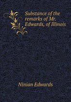 Substance of the remarks of Mr. Edwards, of Illinois