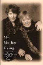 My Mother Dying