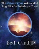 The Science Fiction Writer's Mini Story Bible for Bedside and Travel