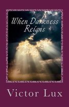 When Darkness Reigns