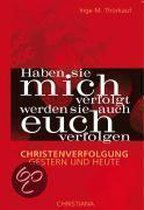 Haben Sie mich verfolgt, werden sie auch euch verfolgen