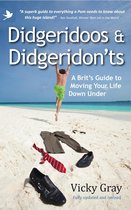 Didgeridoos And Didgeridon’ts: A Brit's Guide to Moving Your Life Down Under (Second Edition)