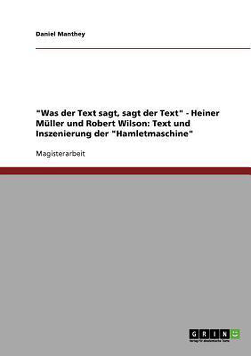 Was Der Text Sagt, Sagt Der Text - Heiner Muller Und Robert Wilson ...