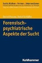 Forensisch-psychiatrische Aspekte der Sucht